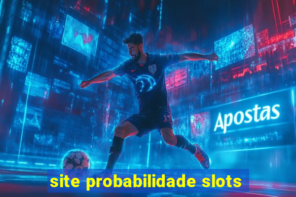 site probabilidade slots